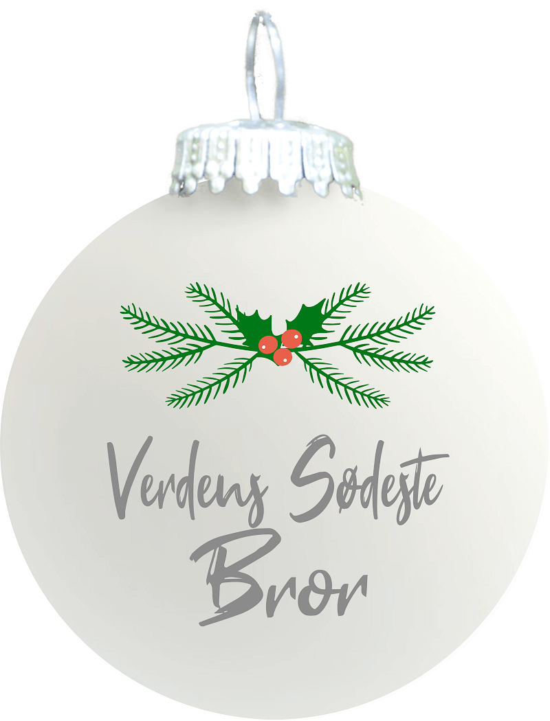 Julekugle Mat Hvid "Verdens Sødeste Bror" - Julepynt
