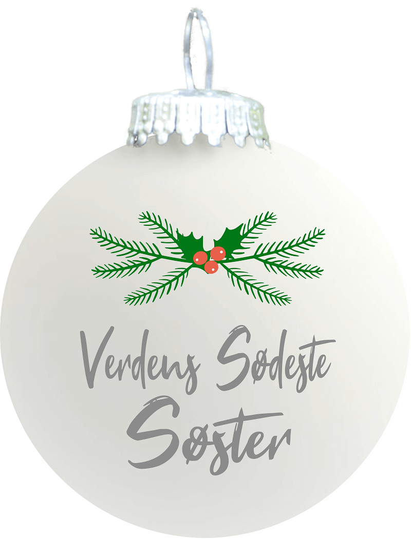 Julekugle Mat Hvid "Verdens Sødeste Søster" - Julepynt
