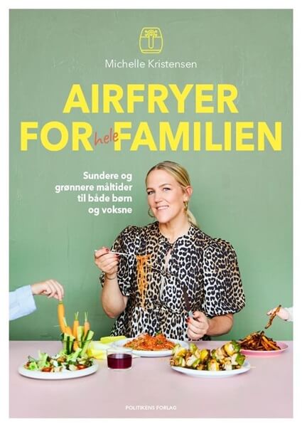 Airfryer Opskriftsbog til Familier af Michelle Kristensen