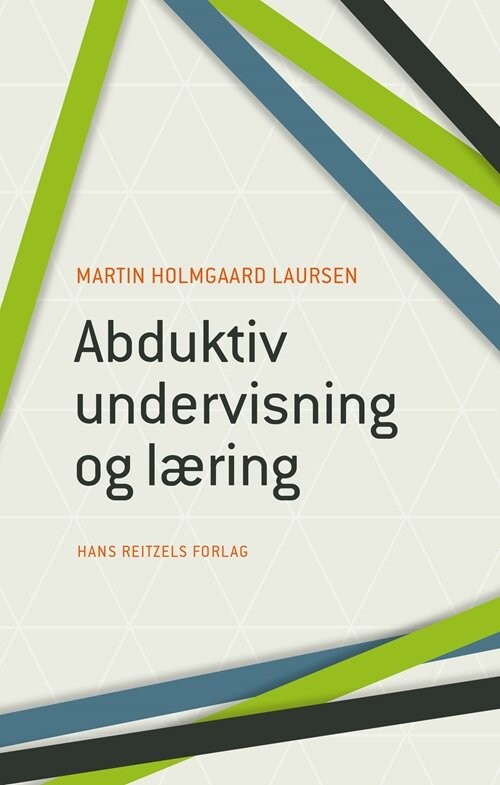 Abduktiv Undervisning Og Læring   Martin Holmgaard Laursen   Bog