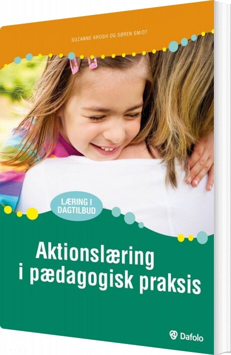 Aktionslæring I Pædagogisk Praksis   Suzanne Krogh   Bog