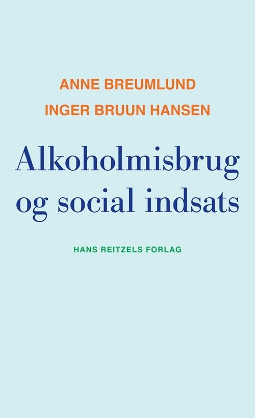 Alkoholmisbrug Og Social Indsats   Anne Breumlund   Bog