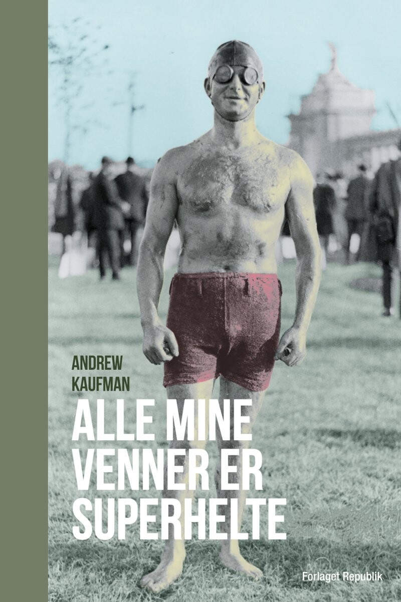 Alle Mine Venner Er Superhelte   Andrew Kaufman   Bog