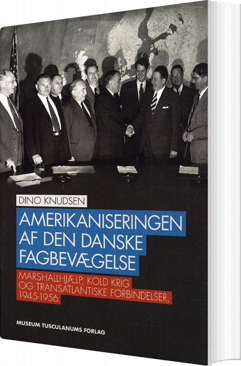 Amerikaniseringen Af Den Danske Fagbevægelse   Dino Knudsen   Bog