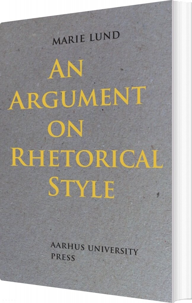 An Argument On Rhetorical Style   Marie Lund   Bog