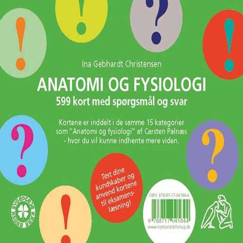 Anatomi Og Fysiologi: 599 Spørgsmål Og Svar   Ina Gebhardt Christensen   Bog