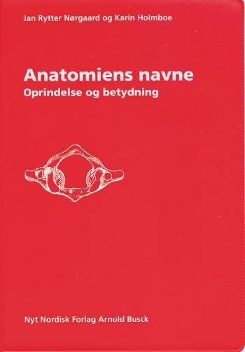 Anatomiens Navne   Jan Rytter Nørgaard   Bog