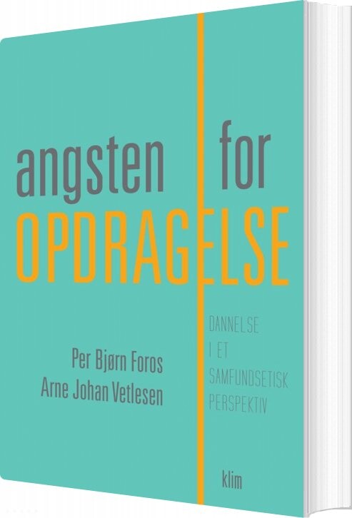 Angsten For Opdragelse   Arne Johan Vetlesen   Bog