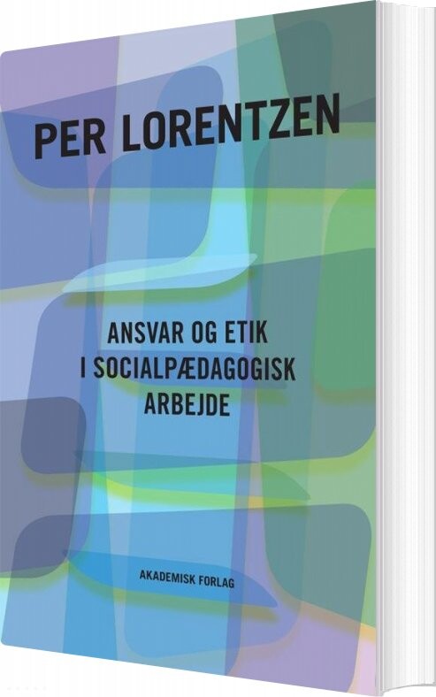 Ansvar Og Etik I Socialpædagogisk Arbejde   Per Lorentzen   Bog