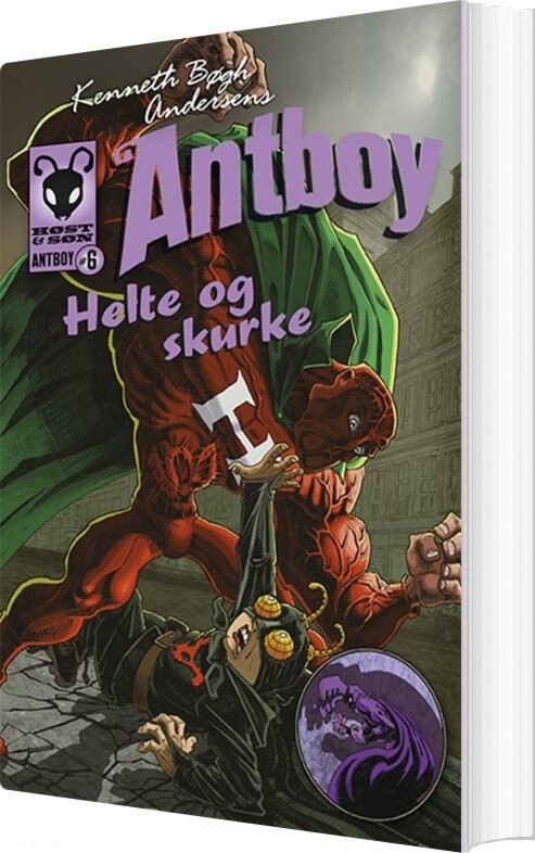 Antboy 6   Helte Og Skurke   Kenneth Bøgh Andersen   Bog