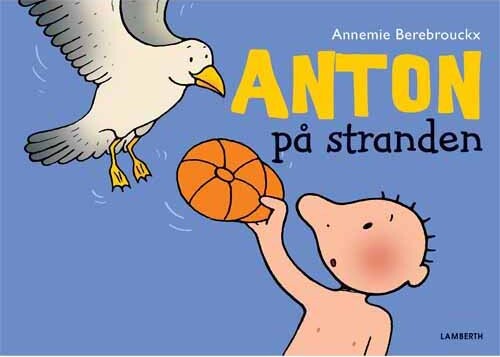 Anton På Stranden   Annemie Berebrouckx   Bog