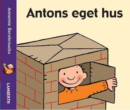 Antons Eget Hus   Annemie Berebrouckx   Bog