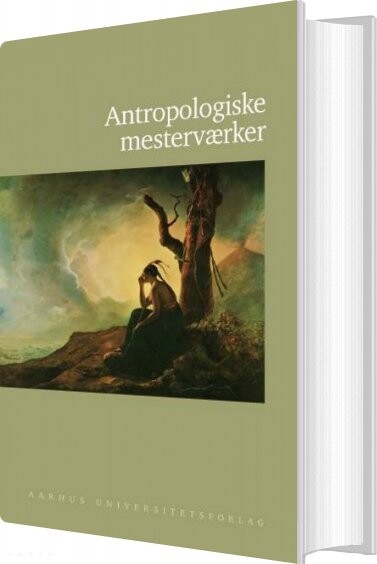 Antropologiske Mesterværker   Ole Høiris   Bog