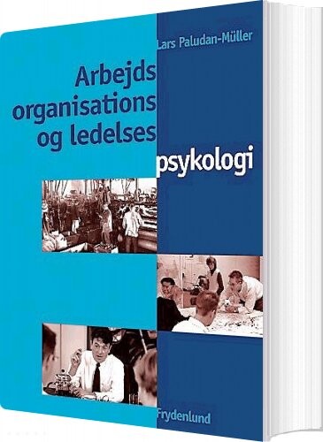 Arbejds  Organisations  Og Ledelsespsykologi   Lars Paludan M? Ller   Bog