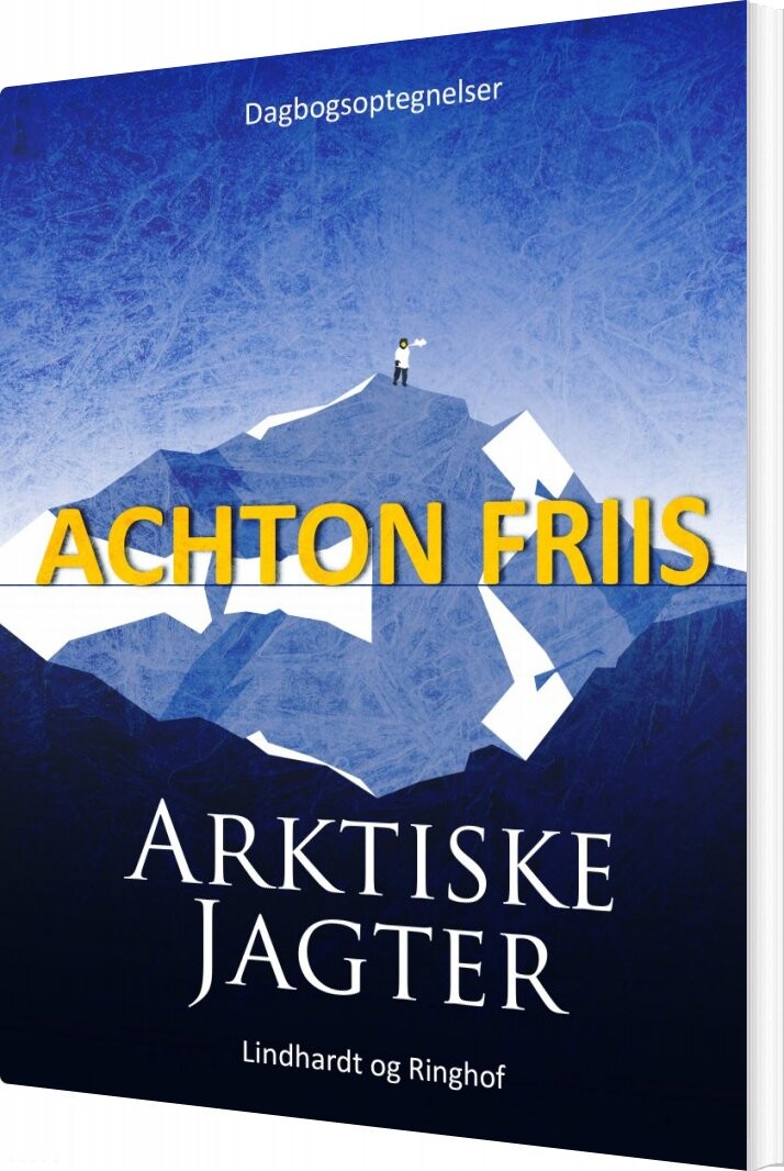 Arktiske Jagter   Achton Friis   Bog