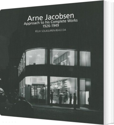 Arne Jacobsen   Approach To His Complete Works   F? Lix Solaguren Beascoa   English Book