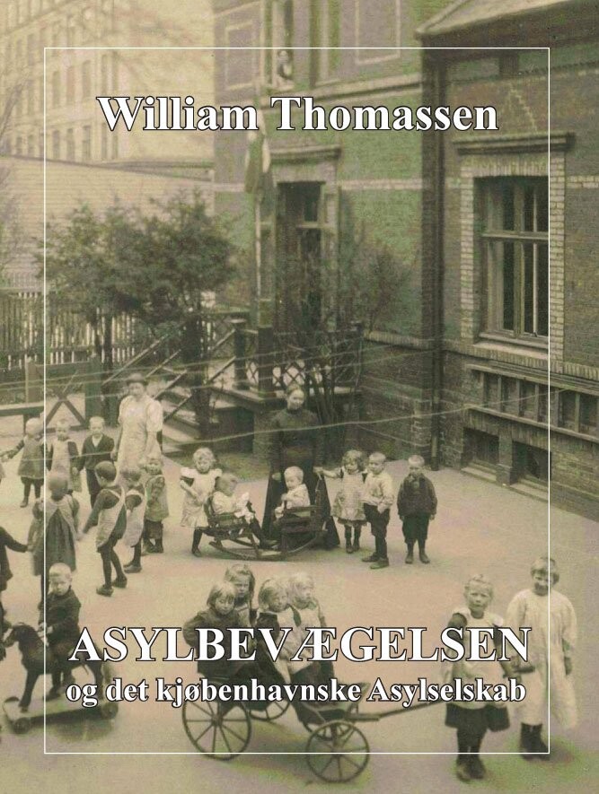 Asylbevægelsen Og Det Kjøbenhavnske Asylselskab   William Thomassen   Bog