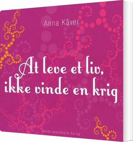 At Leve Et Liv  Ikke Vinde En Krig   Anna Kåver   Bog