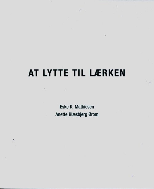 At Lytte Til Lærken   Eske K  Mathiesen   Bog