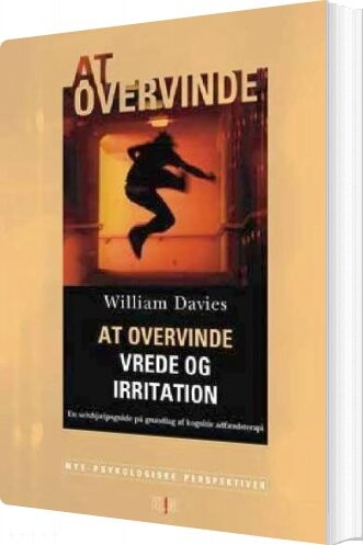 At Overvinde Vrede Og Irritation   William Davies   Bog