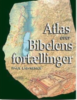 Atlas Over Bibelens Fortællinger   Paul Lawrence   Bog