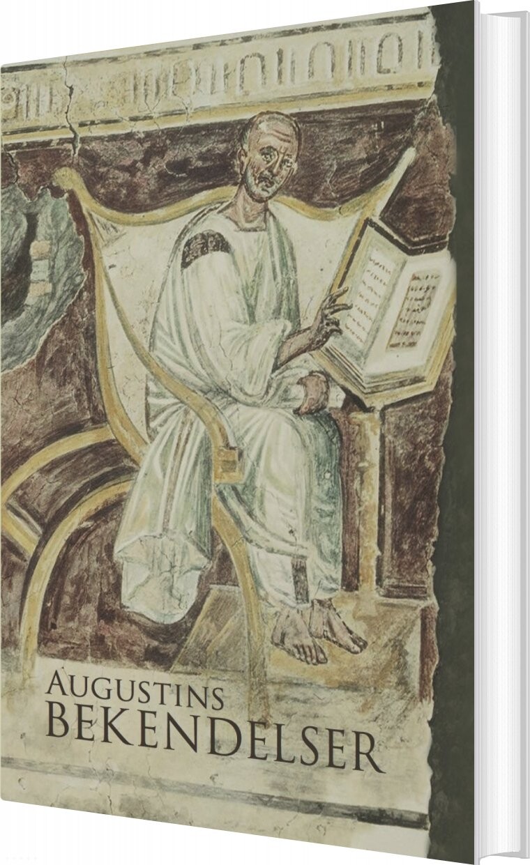 Augustins Bekendelser   Fra Augustinuconfessiones Af Torben Damsholt   Bog
