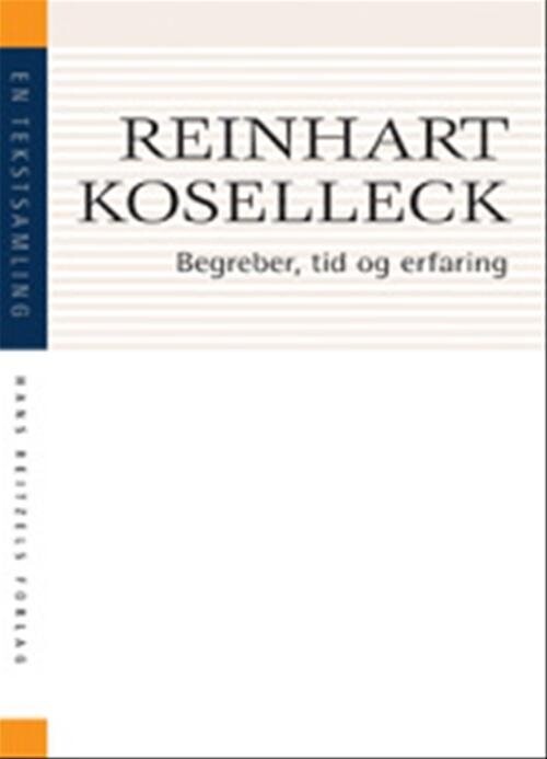 Begreber  Tid Og Erfaring   Reinhardt Koselleck   Bog