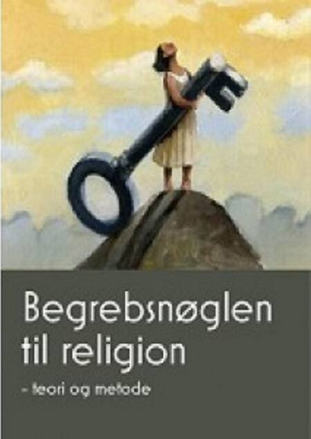 Begrebsnøglen Til Religion   Carsten Lykke Kjeldsen   Bog