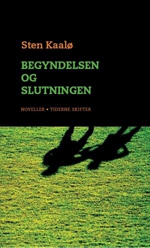 Begyndelsen Og Slutningen   Sten Kaalø   Bog