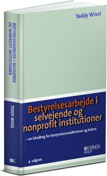 Bestyrelsesarbejde I Selvejende Og Nonprofit Institutioner   Teddy Wivel   Bog