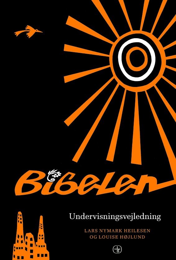 Bibelen Til Konfirmander  Undervisningsvejledning   Lars Nymark Heilesen   Bog