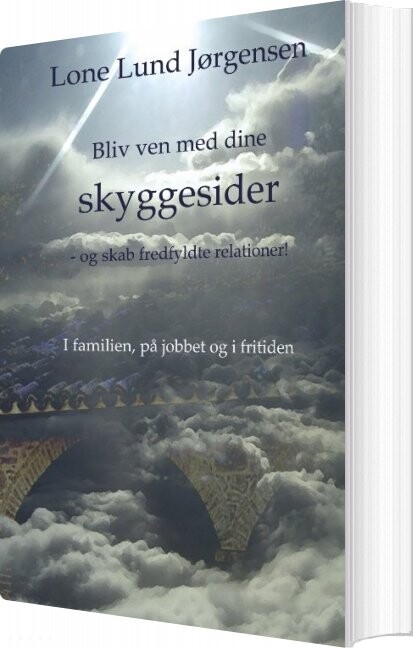 Bliv Ven Med Dine Skyggesider   Lone Lund Jørgensen   Bog