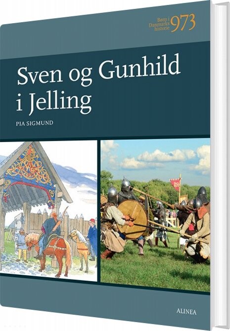 Børn I Danmarks Historie 973  Sven Og Gunhild I Jelling   Pia Sigmund   Bog
