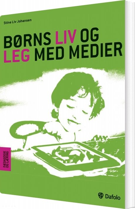 Børns Liv Og Leg Med Medier   Stine Liv Johansen   Bog