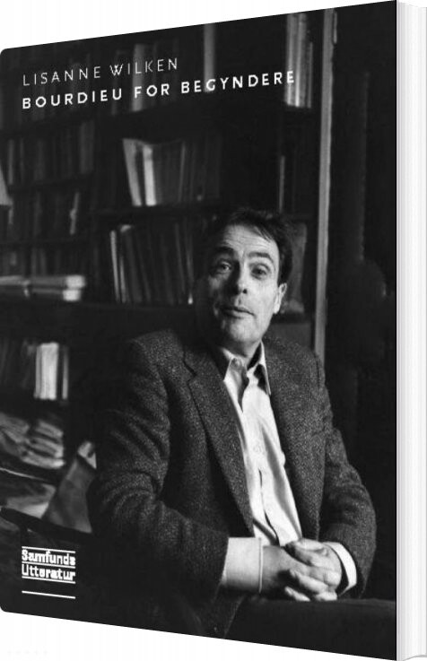 Bourdieu For Begyndere   Lisanne Wilken   Bog