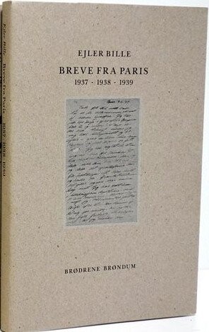 Breve Fra Paris 1937 1938 1939 2  Bind   Ejler Bille   Bog