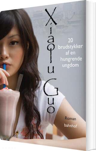 20 Brudstykker Af En Hungrende Ungdom   Xiaolu Guo   Bog