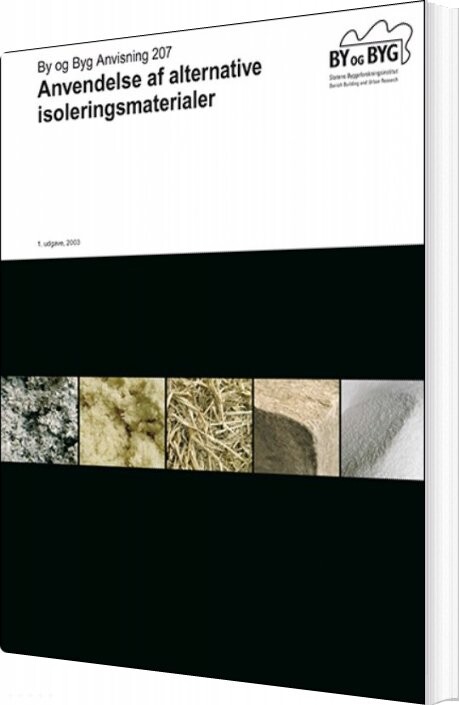 By Og Byg Anvisning 207   Anvendelse Af Alternative Isoleringsmateriale   Carsten Pedersen   Bog