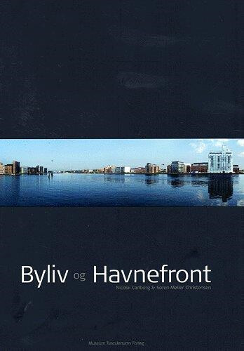 Byliv Og Havnefront   Nicolai Carlberg   Bog