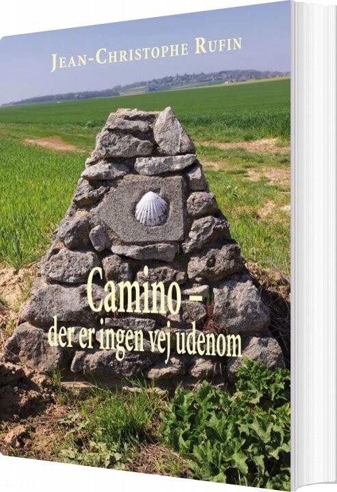 Camino  Der Er Ingen Vej Udenom   Jean Christophe Rufin   Bog
