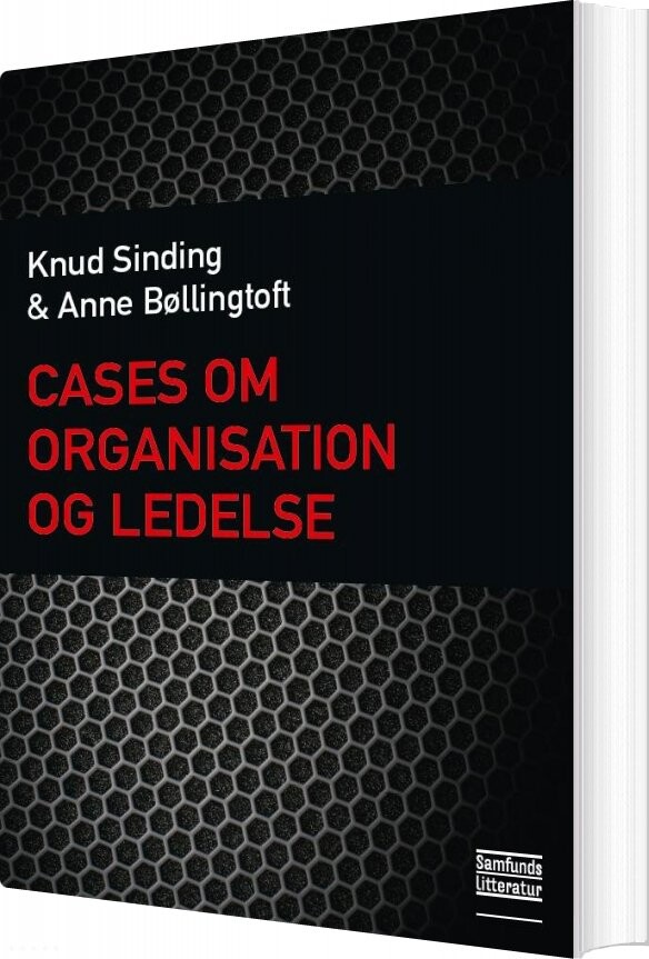 Cases Om Organisation Og Ledelse   Knud Sinding   Bog