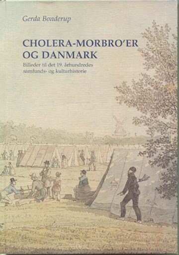 Cholera Morbro Er Og Danmark   Gerda Bonderup   Bog