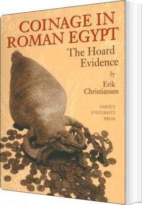 Coinage In Roman Egypt   Erik Christiansen   English Book