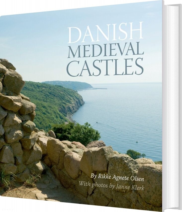 Danish Medieval Castles   Rikke Agnete Olsen   English Book
