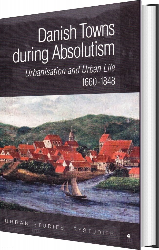 Danish Towns During Absolutism   Jørgen Mikkelsen   English Book