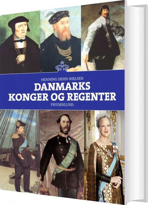 Danmarks Konger Og Regenter   Henning Dehn Nielsen   Bog