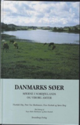Danmarks Søer Søerne I Nordjyllands Og Viborg Amter   Søren Berg   Bog