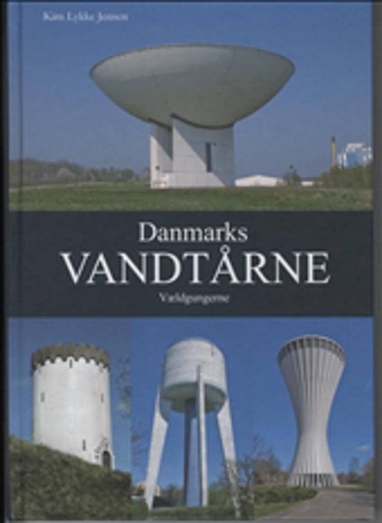Danmarks Vandtårne   Kim Lykke Jensen   Bog