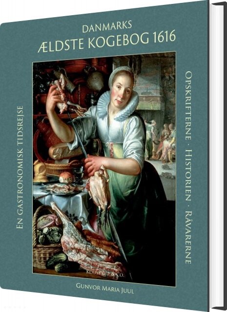 Danmarks ældste Kogebog 1616   Gunvor Maria Juul   Bog