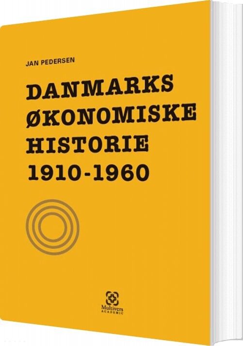 Danmarks økonomiske Historie 1910 1960   Jan Pedersen   Bog
